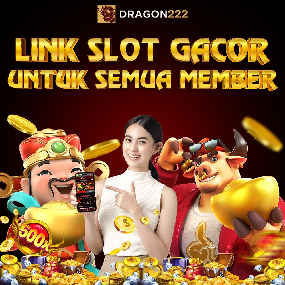 DRAGON222: Agen Slot Online 100% Gacor Gampang Pecah Sensasional